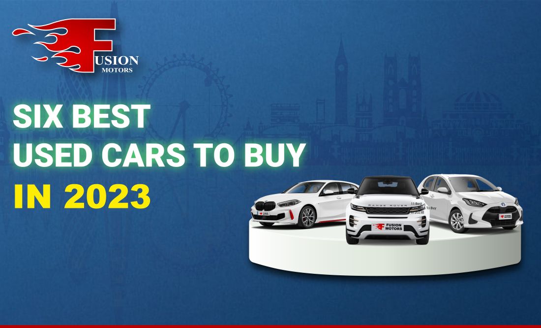 6 Best Used cars to buy in 2023 Fusion Motors