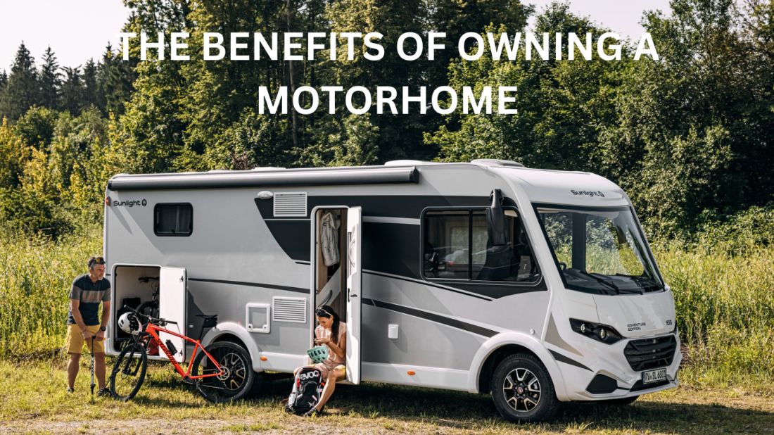 The benefits of owning a motorhome Elite Motorhomes
